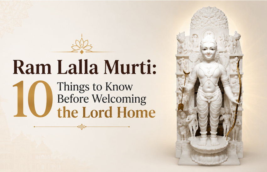 Ram Lalla Murti: 10 Things to Know Before Welcoming the Lord Home